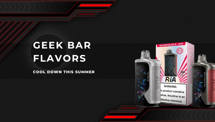 Geek bar vape Flavors