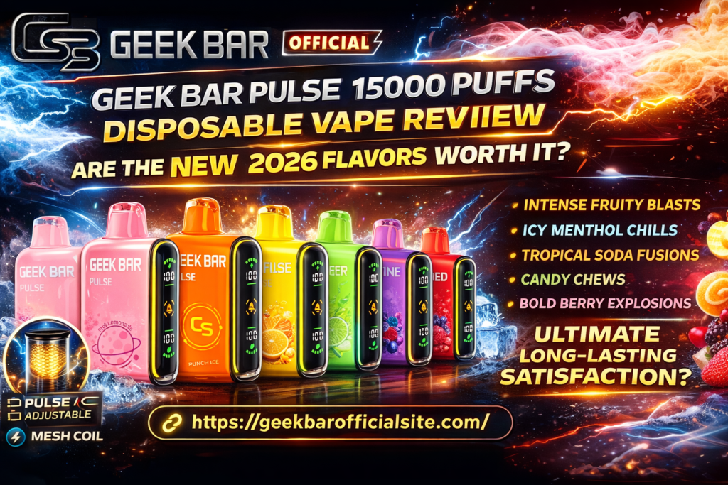 Geek Bar Pulse 15000 Puffs Disposable Vape Review Are The New 2026 Flavors Worth It? 1 Geek Bar Pulse